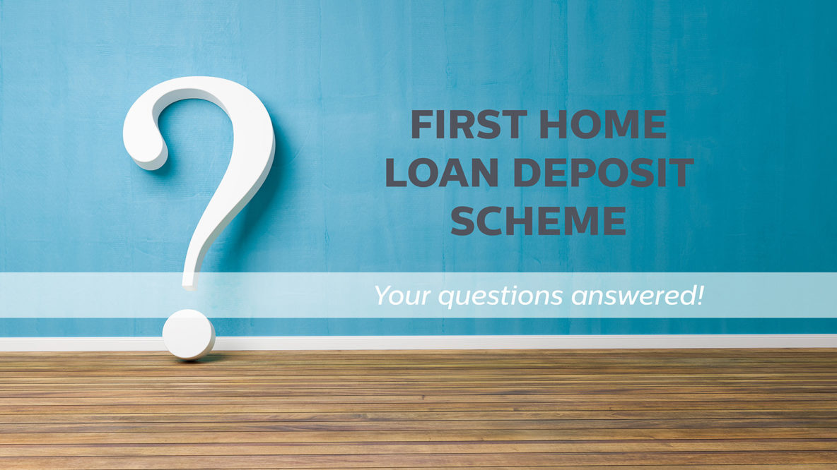 First Home Loan Deposit Scheme FAQ